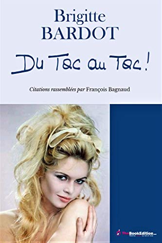 Brigitte Bardot - Du tac au tac !