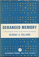 Deranged memory; a psychosomatic study of the amnesic syndrome. B0047FHDXQ Book Cover