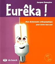 Download Eureka ! Mon dictionnaire orthographique pour écrire tout seul PDF