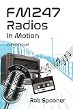  FM247: RADIOS IN MOTION: A Pop Novel