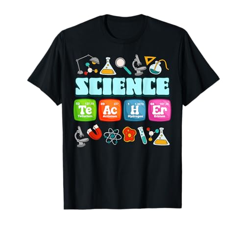 Science Teacher Chemistry Biology Physics Teacher Student T-Shirt