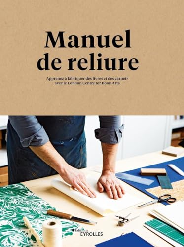 livre Manuel de reliure: Apprenez à fabriquer des livres et des carnets