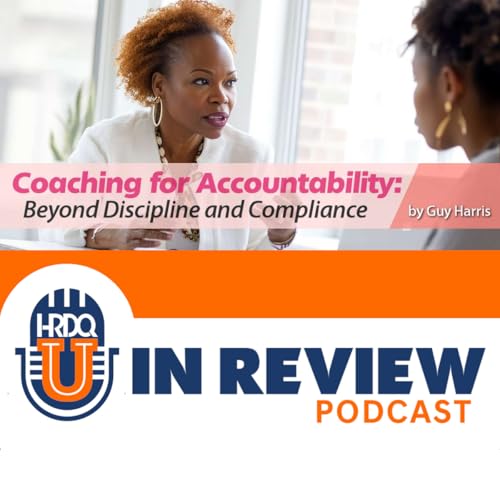 Episode 81: Coaching for Accountability: Beyond Discipline and Compliance