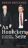 An Honeckers Seite: Der Leibwächter des Ersten Mannes 3360018532 Book Cover