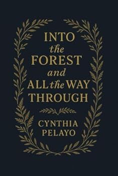 Into the Forest and All the Way Through