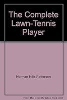 The Complete Lawn-Tennis Player B002HPV7V2 Book Cover