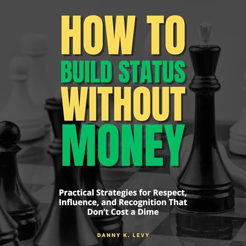 Page de couverture de How to Build Status Without Money