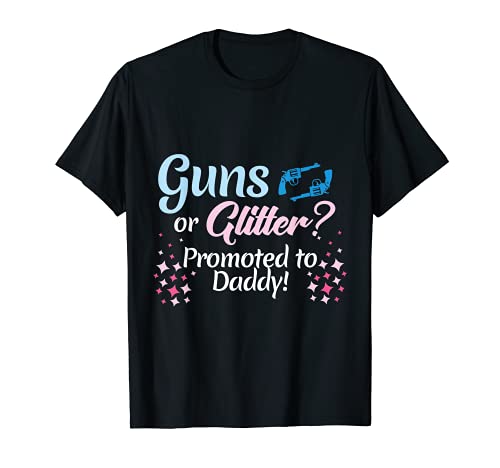 Mens Gender Reveal Guns or Glitter Promoted to Daddy Party Shirt T-Shirt, Black