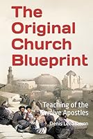 The Original Church Blueprint: Teaching of the Twelve Apostles B0CM9H83HQ Book Cover