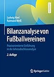  Bilanzanalyse von Fußballvereinen: Praxisorientierte Einführung in die Jahresabschlussanalyse