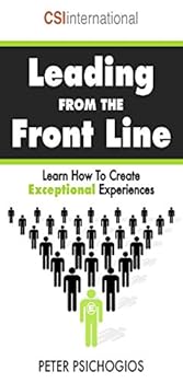 Hardcover Leading From The Front Line: Learn How To Create Exceptional Experiences Book