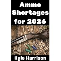 Ammo Shortages For 2026