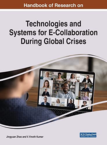 Handbook of Research on Technologies and Systems for E-collaboration During Global Crises (Advances in Social Networking and Online Communities)
