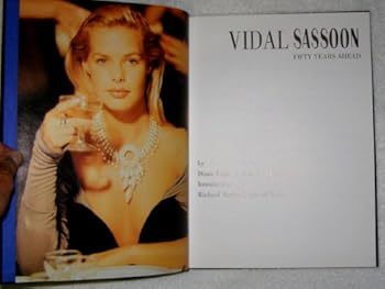 Hardcover Vidal Sassoon: Fifty Years Ahead Book