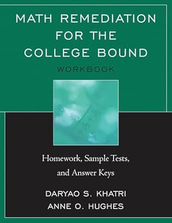 Math Remediation for the College Bound: Homework, Sample Tests, and Answer Keys 1st Edition book cover