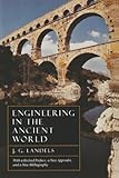 Engineering in the Ancient World, Revised Edition