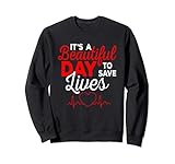 Photo Gallery nurses it s a beautiful day to save lives funny gift idea felpa Photo Gallery nurses it s a beautiful day to save lives funny gift idea felpa