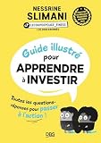 Guide illustré pour apprendre à investir: Toutes les questions-réponses...