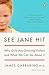 See Jane Hit: Why Girls Are Growing More Violent and What We Can Do AboutIt