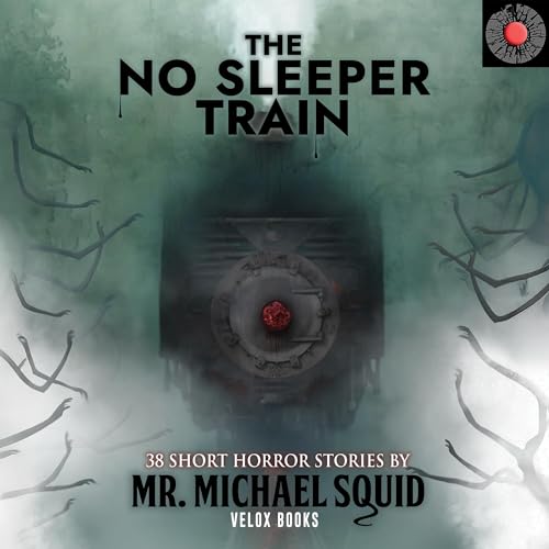 The No Sleeper Train by Mr. Michael Squid, Velox Books episode artwork