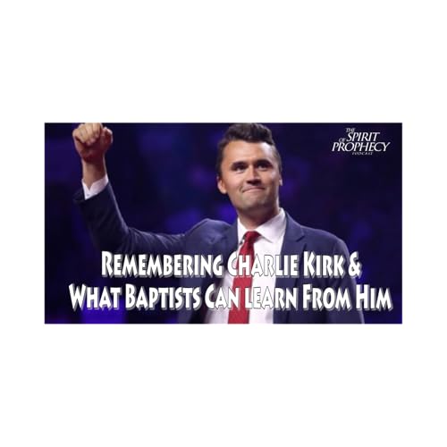 『Remembering Charlie Kirk & What Baptists Can Learn From Him』のカバーアート