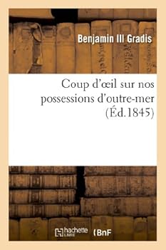 Paperback Coup d'Oeil Sur Nos Possessions d'Outre-Mer [French] Book