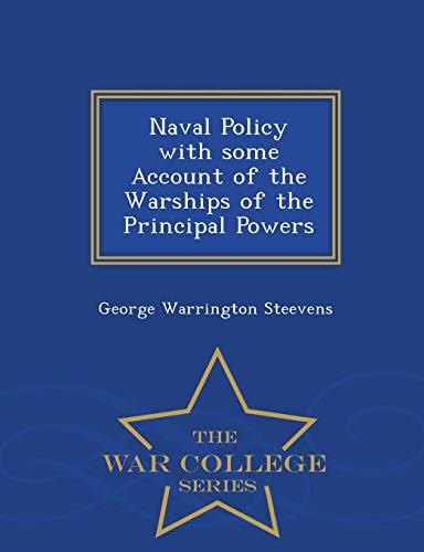 Naval Policy with Some Account of the Warships ... 1298414296 Book Cover