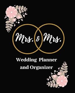 Mrs. and Mrs. Wedding Planner and Organizer: 8x10 Gay Marriage Planner for Two Brides notebook with checklists, budgets, timeline