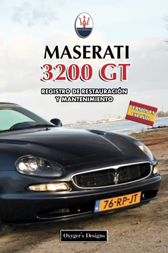MASERATI 3200 GT: REGISTRO DE RESTAURACIÓN Y MANTENIMIENTO (Ediciones en español) (Spanish Edition MASERATI 3200 GT: REGISTRO DE RESTAURACIÓN Y MANTENIMIENTO (Ediciones en español) (Spanish Edition