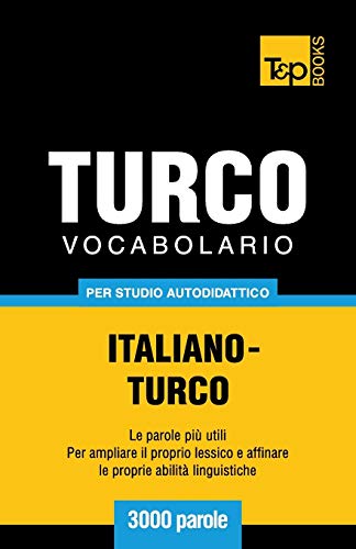 Vocabolario Italiano-Turco per studio autodidattico - 3000 parole: 284