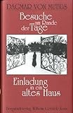  Besuche am Rande der Tage: Einladung in ein altes Haus