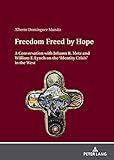  Freedom Freed by Hope; A Conversation with Johann B. Metz and William F. Lynch on the \'Identity Crisis\' in the West