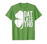 Dat Lass Tho Shirt Funny Irish Men Women St Patricks Day T-Shirt