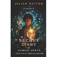 The Secret Diary of Samuel Pepys, aged ten & three quarters
