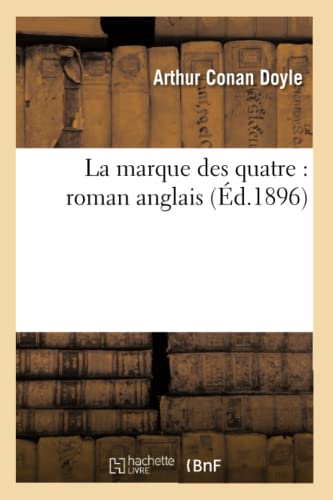 La Marque Des Quatre: Roman Anglais (Éd.1896) (Litterature) (French Edition)