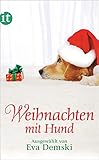 Weihnachten mit Hund: Das perfekte Geschenk zu Weihnachten (insel taschenbuch) - Herausgeber: Eva Demski 