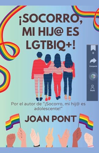 ¡Socorro, Mi Hij@ es LGTBIQ+! (¡Socorro, Mi Hij@ Quiere Ser Youtuber!) (Spanish Edition)