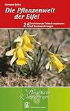 Die Pflanzenwelt der Eifel: 26 faszinierende Entdeckungstouren auf Rundwanderwegen (Botanische Wanderungen, Band 3) - Hermann Bothe 