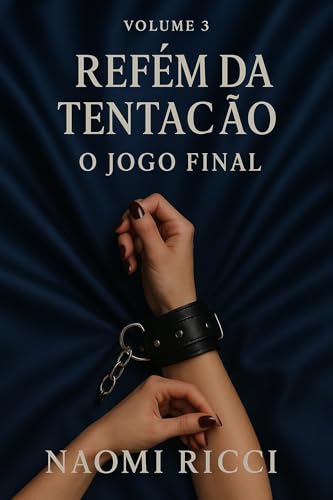 TRILOGIA “REFÉM DA TENTAÇÃO” : VOLUME 3 - O Jogo Final