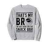 Photo Gallery that s my bro i m just here for the snack bar basket felpa Photo Gallery that s my bro i m just here for the snack bar basket felpa