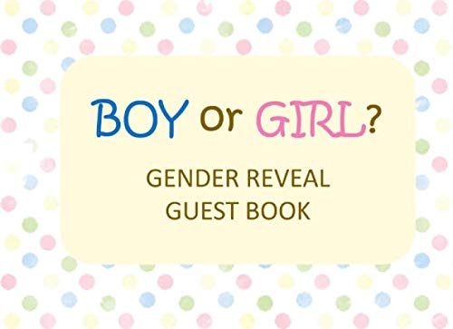 Boy or Girl?: Gender Reveal Guest Book:Sign In Book for Baby Gender Reveal Party - Pastel Polka Dots