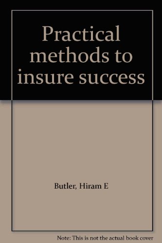 Practical methods to insure success B0008ACDH0 Book Cover