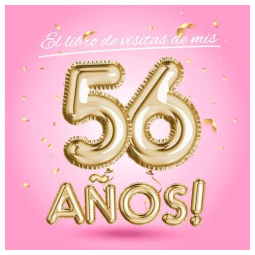 El libro de visitas de mis 56 años: Decoración rosa para el 56 cumpleaños – Regalos originales para mujer - 56 años - Edición Globos Oro Rosa - Libro ... para felicitaciones y fotos de los invitados