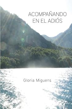 Paperback ACOMPAÑANDO EN EL ADIÓS: Acompañando enfermos terminales (Spanish Edition) [Spanish] Book