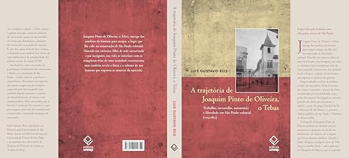 A trajetória de Joaquim Pinto de Oliveira, o Tebas: Trabalho, escravidão, autonomia e liberdade em S