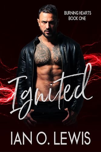 Ignited (Burning Hearts Book 1)