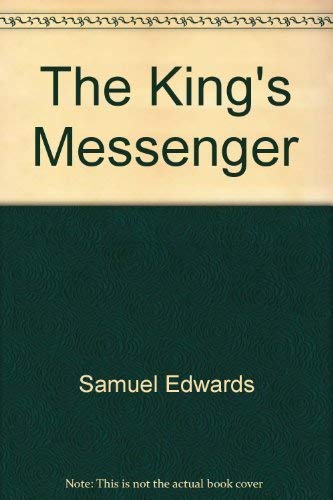 The King's Messenger (As: Samuel Edwards)