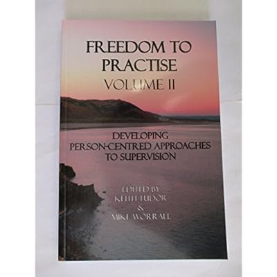 Freedom to Practise: Developing Person-centred Approaches to Supervision v. 2