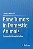 Bone Tumors in Domestic Animals: Comparative Clinical Pathology