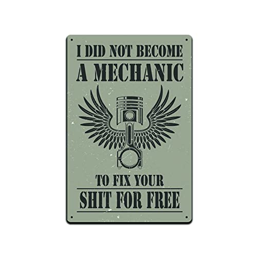 JP's Parcels Tin Signs Shop Wall Décor - Metal Sign 12 x 8 in. I Did Not Become A Mechanic to Fix Your Shit for Free